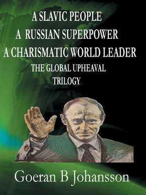 cover image of A Slavic People a Russian Superpower a Charismatic World Leader the Global Upheaval Trilogy